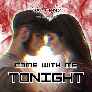 Come With Me Tonight (feat. Paloma Ojeda) (Explicit)