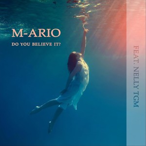 Do You Believe It? (feat. NELLY TGM)