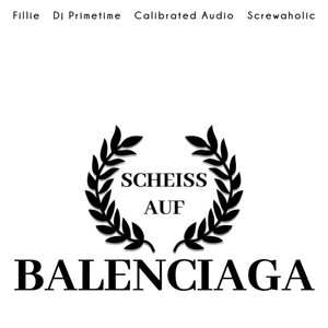 Scheiss auf Balenciaga (Explicit)