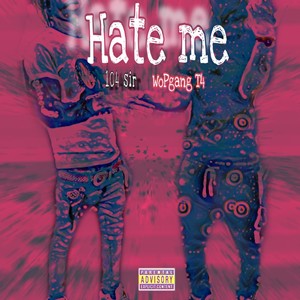 Hate Me (feat. WoPgang T4) (Explicit)