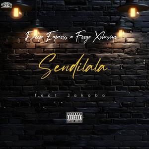 Sendilala (feat. FeegoXclusive & Jakobo)
