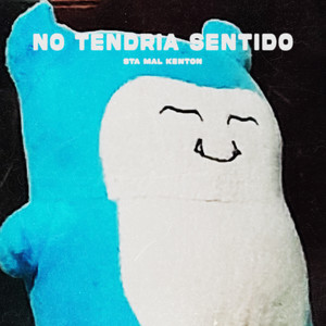 No Tendria Sentido (Explicit)