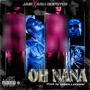 OH NANA (feat. asm bopster) [Explicit]