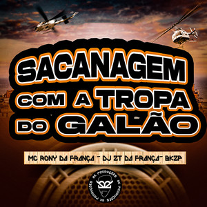 Sacanagem Com a Tropa do Galão (Explicit)
