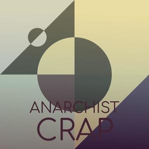 Anarchist Crap