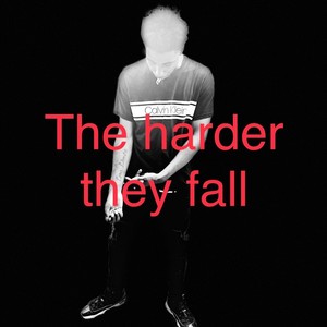 The harder they fall (Explicit)