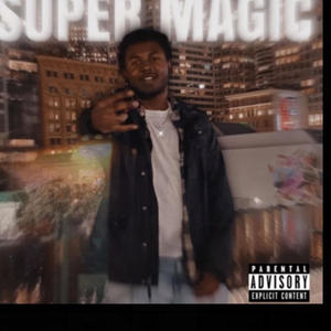 Super Magic (Explicit)