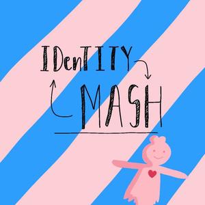 Identity Mash