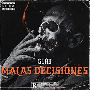 Malas Decisiones (feat. SIRI) [Explicit]