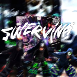 SWERVING (Explicit)