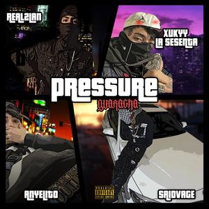 PRESSURE GUARAXA (feat. Real2Lan, Saidvage, Anyelito & XUKYYLASESENTA) (Explicit)