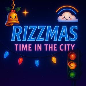 Rizzmas Time In The City