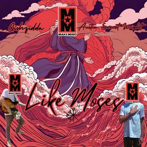 Like Moses (Explicit)