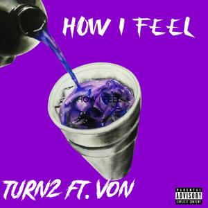 How I Feel (feat. VonThePoet) [Explicit]