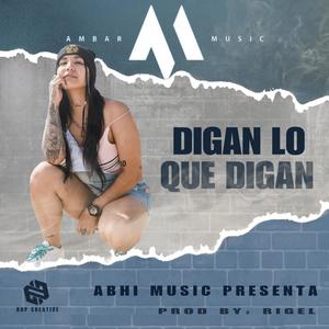 DIGAN LO QUE DIGAN (Explicit)