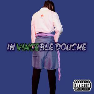 inVINCEble Douche (Explicit)