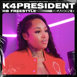 K4President - HB Freestyle (Season 6) (Explicit)
