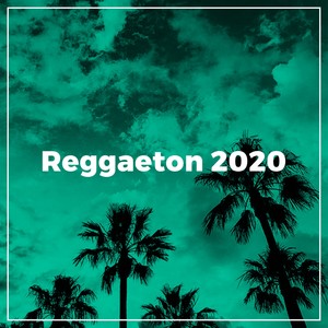 Reggaeton 2020 (Explicit)