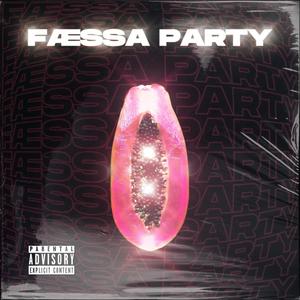 FÆSSA PARTY (Explicit)