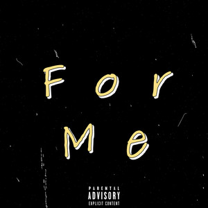 For Me (Explicit)