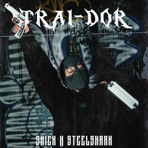 TRAI-DOR (feat. Steelshark) [Explicit]