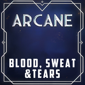 Blood, Sweat & Tears (from "Arcane") (Cover)