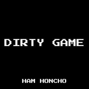 Dirty Game (Explicit)