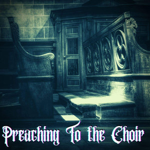 Preaching to the Choir (Explicit)