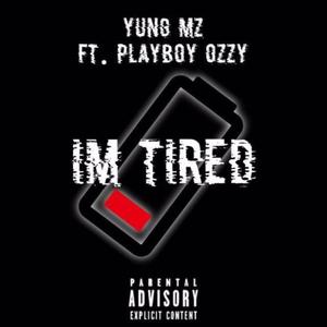 I'M Tired (feat. Yung MZ) [Explicit]