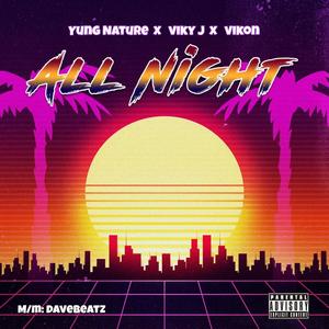 All night (feat. Yung Nature & Vikon) [Explicit]