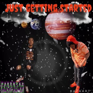 Just Getting Started (Explicit)