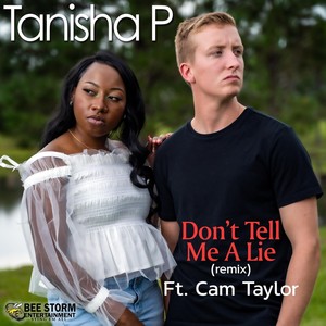 Don't Tell Me a Lie (Remix) [feat. Cam Taylor]