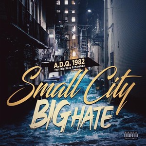 Small City Big Hate(feat. Marshea & Big Sacc) (Explicit)