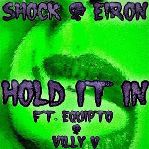 Hold It In (feat. Eiron, Quizzy & Villy V) (Explicit)