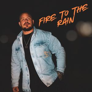 Fire to the Rain (Explicit)