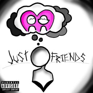 Just Friends (Explicit)