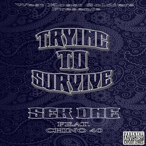 Trying To Survive (feat. Chino 40 & Sek One) [Explicit]