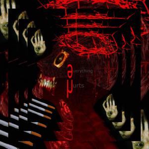 everything hurts (Explicit)