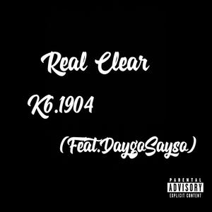 Real Clear (feat. DaygoSayso) [Explicit]