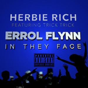 Errol Flynn in They Face(feat. Trick Trick) (Explicit)