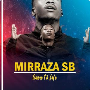 Mirraza SB Quero Tar Fofo (feat. Mirraza SB)