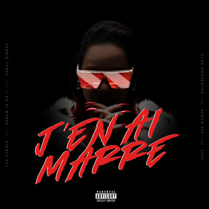 J'en ai marre (Explicit)