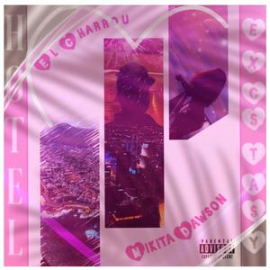 Hotel Excstasy(feat. Nikita Dawson) (Explicit)