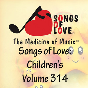 Songs of Love: Children's, Vol. 314