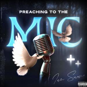 Preaching To The Mic (Explicit)