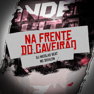 Na Frente Do Caveirão (Explicit)