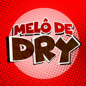 MELÔ DE DRY (Explicit)