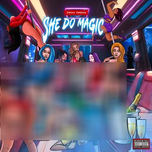 She Do Magic (Explicit)