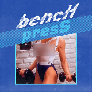 bencH presS (Explicit)