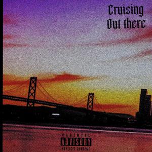 Cruising out there (Explicit)